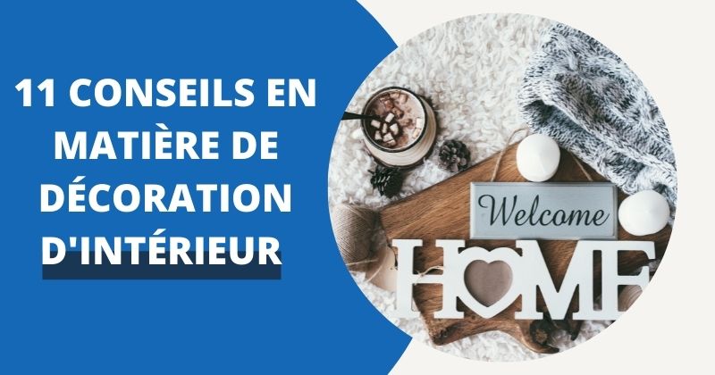 11 Conseils Incontournables en Matière de Décoration d'intérieure - Transformer une maison en un Lieu de Rêve | Housse Moderne