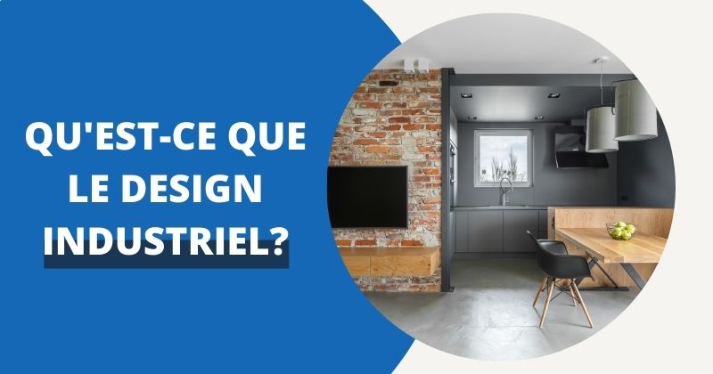 Styles de décoration d'intérieure : Qu'est-ce que le design industriel ?
