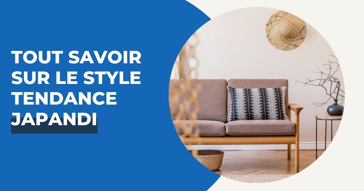 Tout Savoir Sur le Style de Décoration Japandi | Housse Moderne