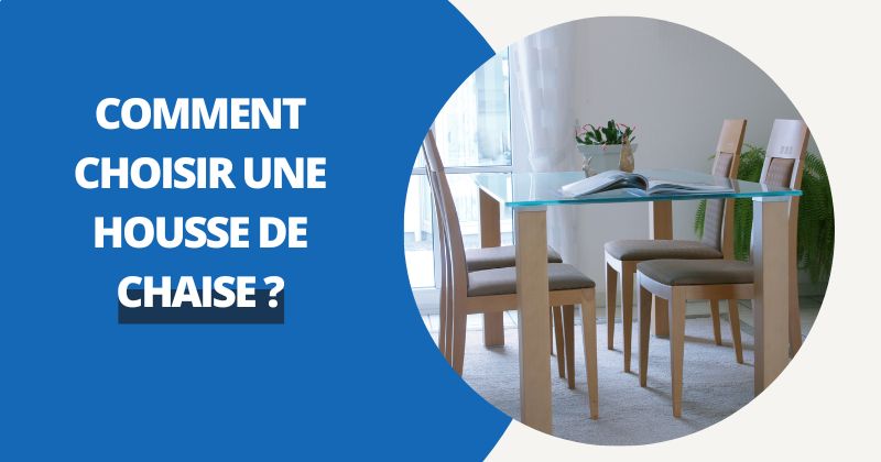Comment Choisir Une Housse De Chaise ? | Housse Moderne