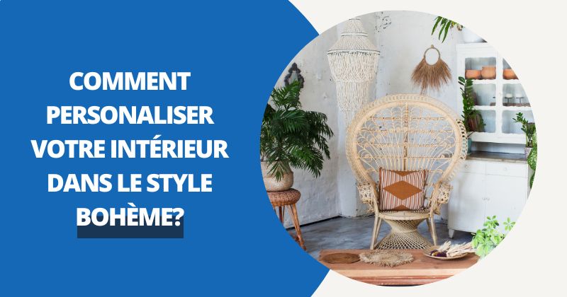 Comment Décorer Votre Intérieur Dans le Style Bohème? | Housse Moderne
