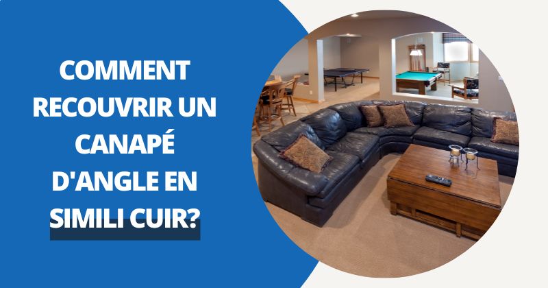 Comment Recouvrir Un Canapé D'angle En Simili Cuir | Housse Moderne