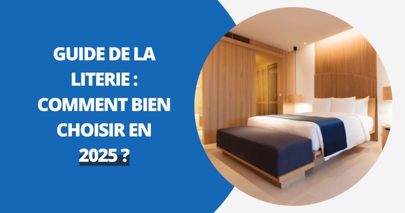 Guide de la literie : Comment Bien Choisir En 2025 ? | Housse Moderne