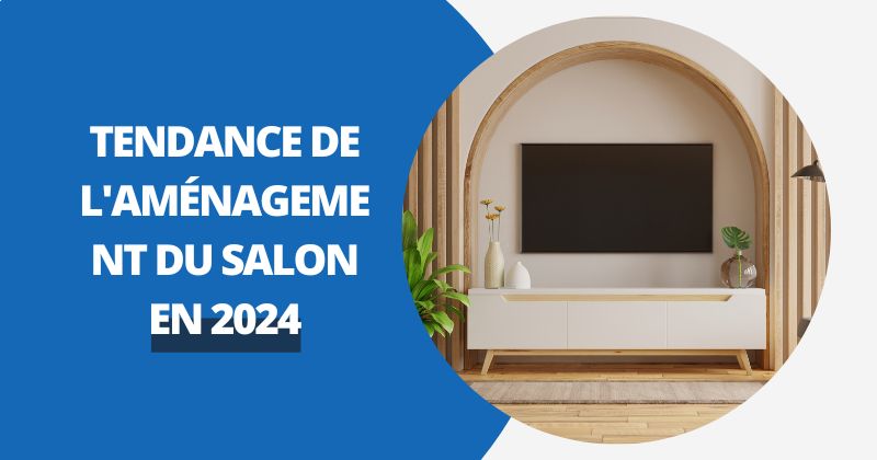 Tendances de l'Aménagement du Salon en 2024 | Housse Moderne