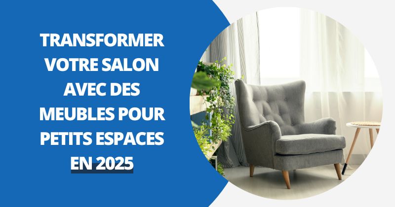 Transformer Votre Salon avec des Meubles pour Petits Espaces en 2025 | Housse Moderne