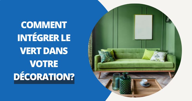Comment Intégrer Le Vert Dans Votre Décoration ? | Housse Moderne