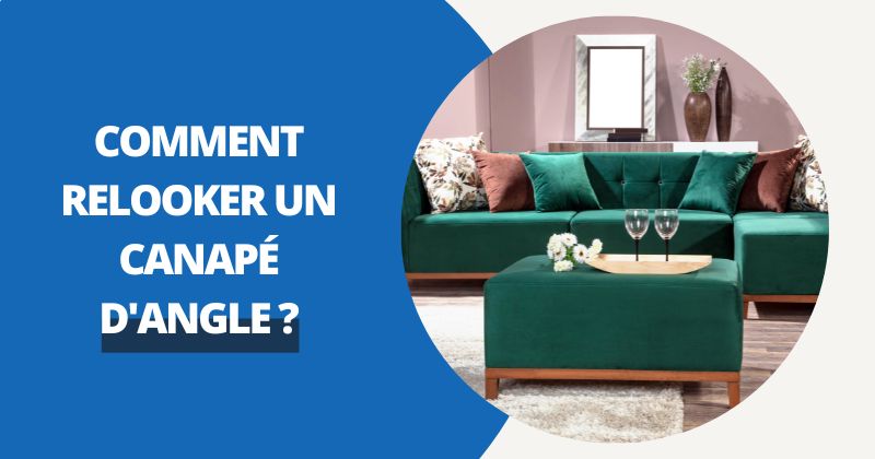 Comment Relooker Un Canapé D'angle ? | Housse Moderne