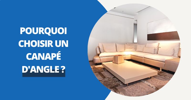 Pourquoi Choisir Un Canapé D'Angle ? | Housse Moderne