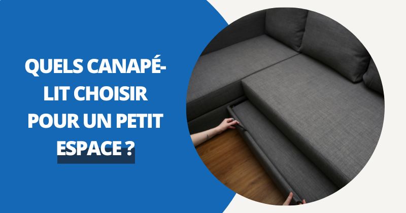 Quels Canapés Convertibles Faut-il Choisir Pour Un Petit Espace ? | Housse Moderne