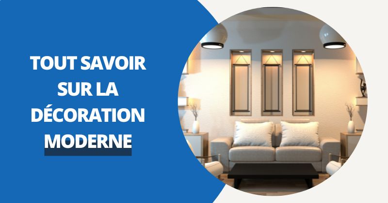 Tout Savoir Sur la Décoration Moderne  | Copri Moderna